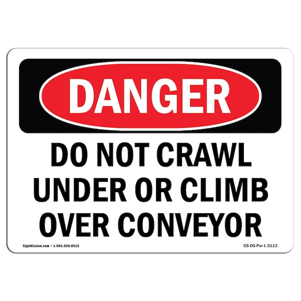 OSHA, Do Not Crawl Under Or Climb Over Conveyor, 18in X 12in Rigid Plastic, 18" W, 12" H, Landscape
